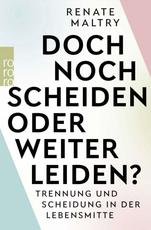 Doch noch scheiden oder weiter leiden?
